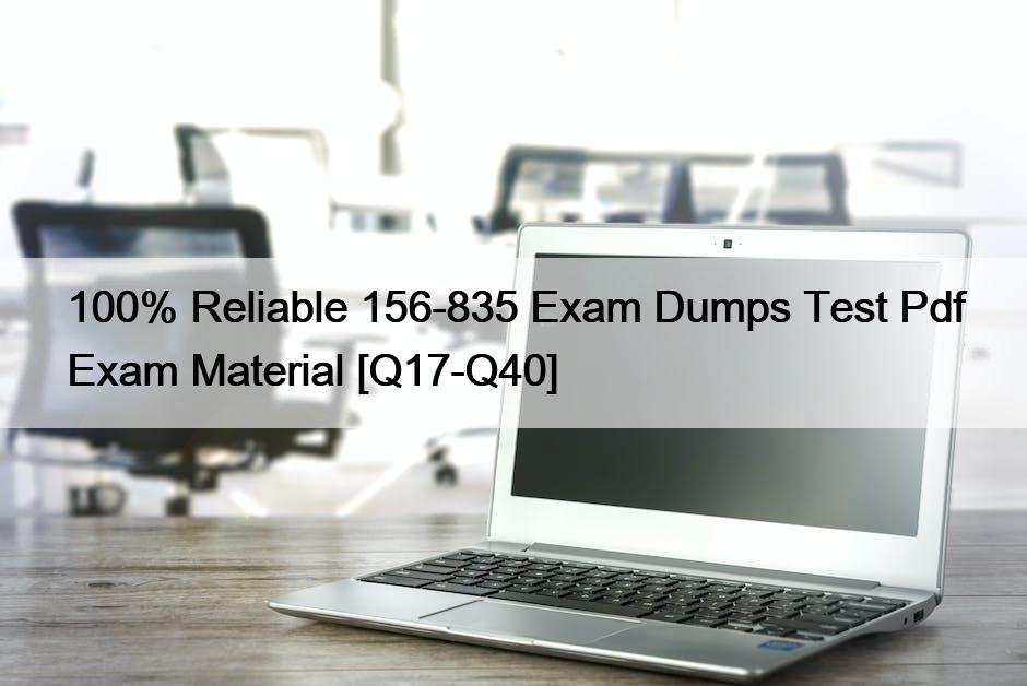 100% Reliable 156-835 Exam Dumps Test Pdf Exam Material [Q17-Q40]