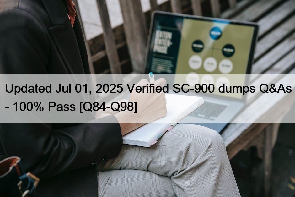 Updated Jul 01, 2025 Verified SC-900 dumps Q&As – 100% Pass [Q84-Q98]